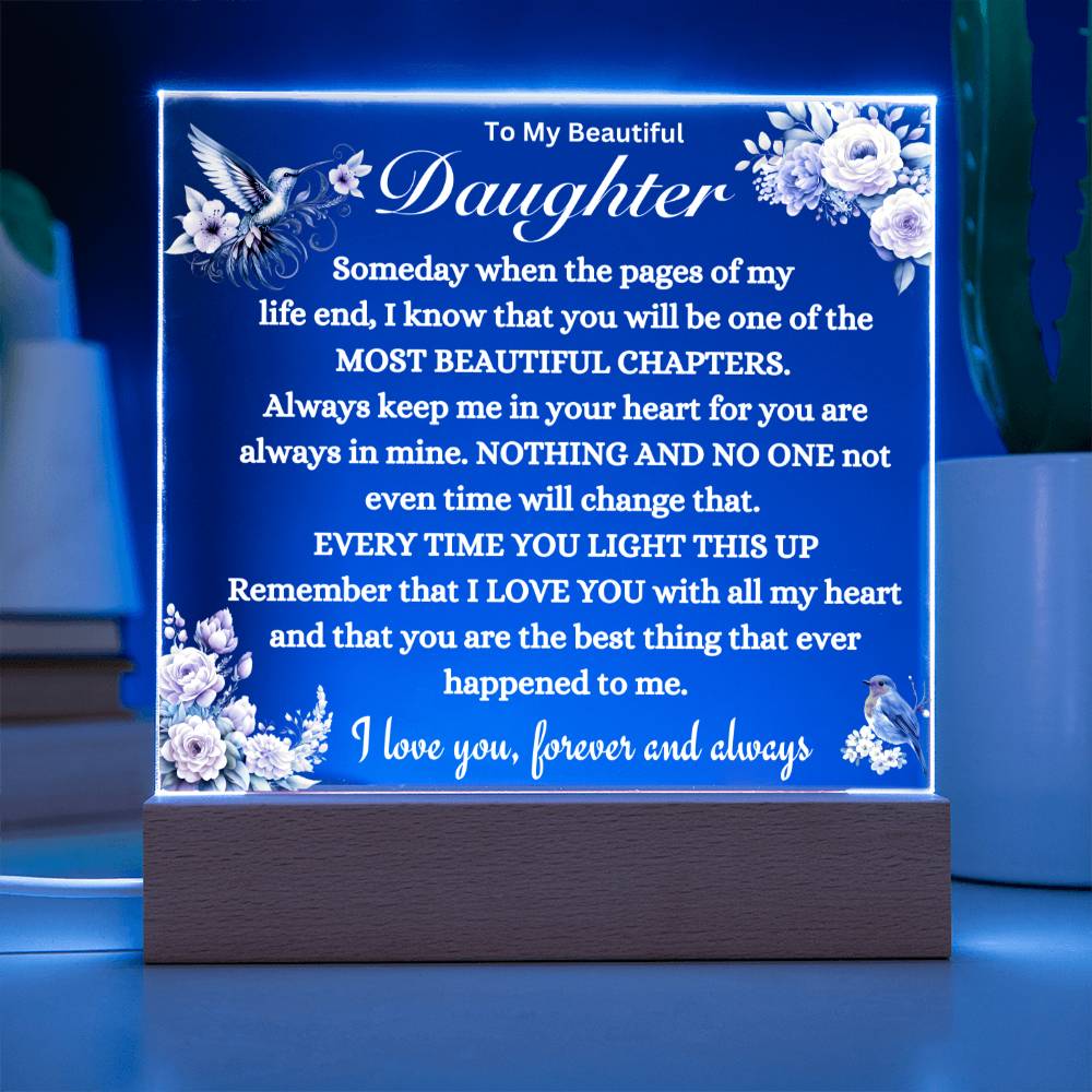 To My Beautiful Daughter Acrylic Plaque.