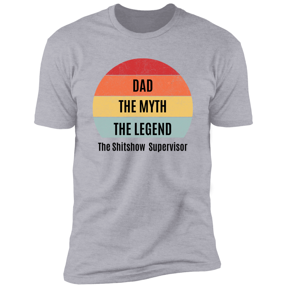 Dad, The Myth,  Short Sleeve T-Shirt