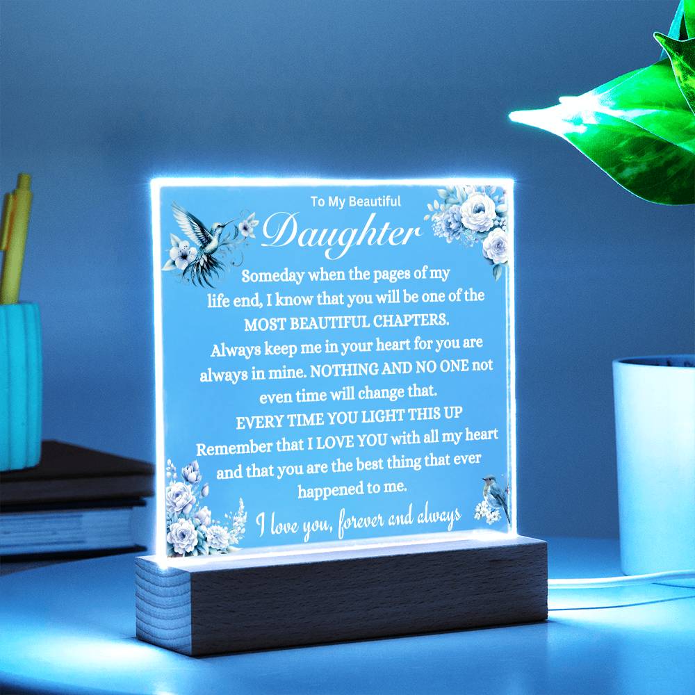 To My Beautiful Daughter Acrylic Plaque.