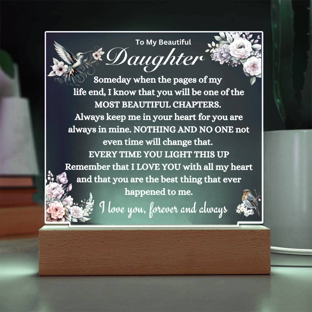 To My Beautiful Daughter Acrylic Plaque.